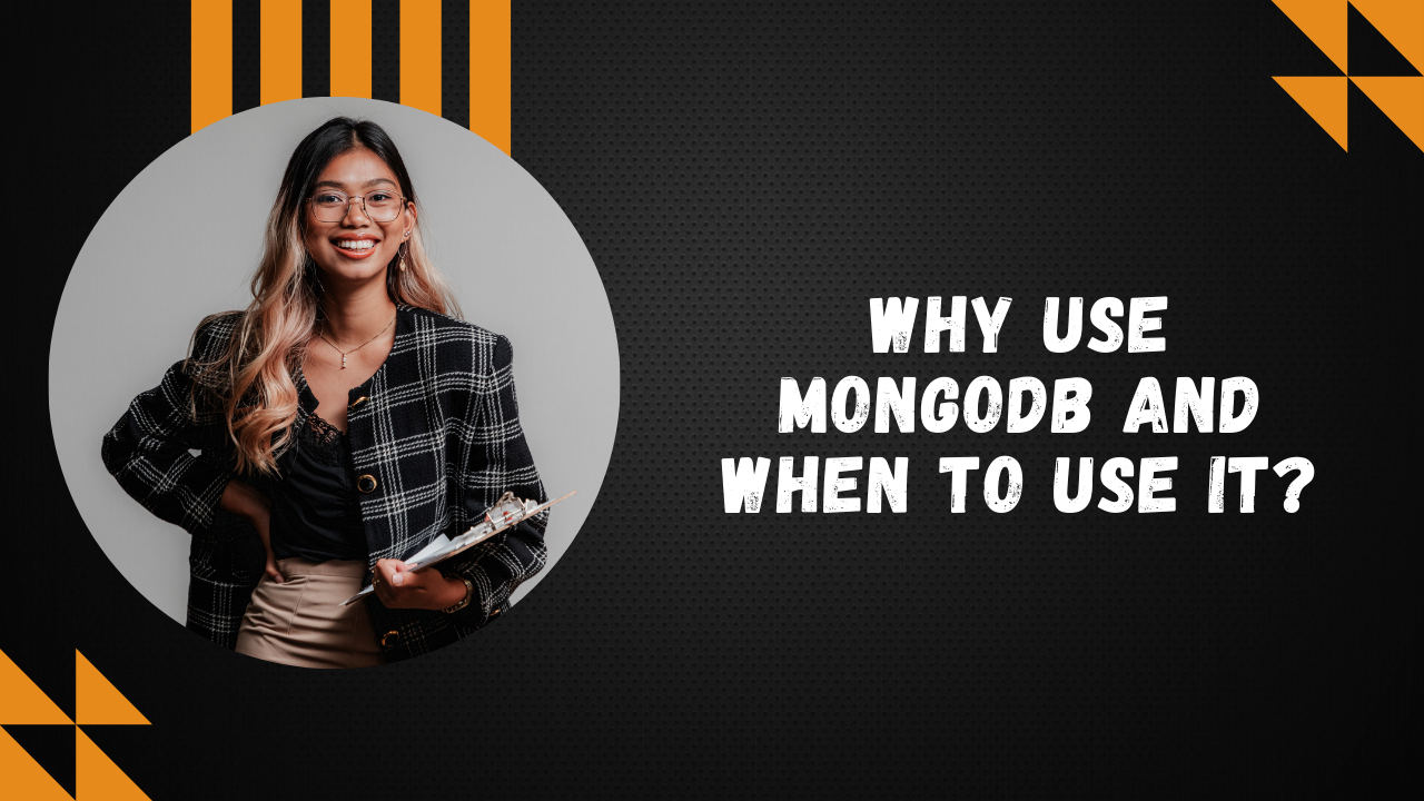Why Use MongoDB And When To Use It