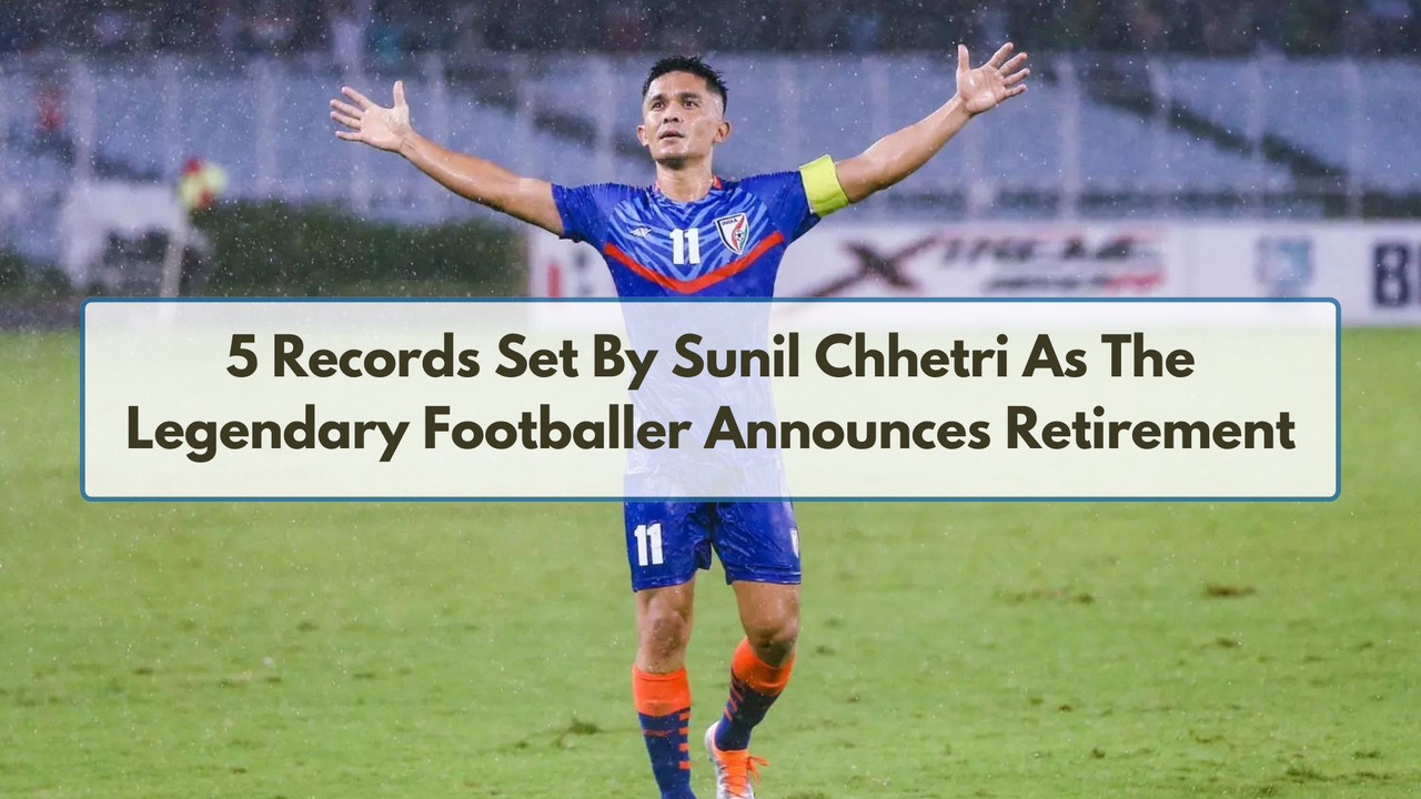 5 Records Set By Sunil Chhetri As The Legendary Footballer Announces Retirement