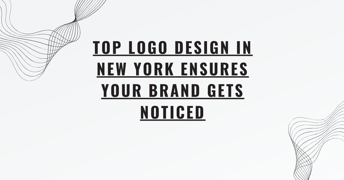 Top Logo Design in New York Ensures Your Brand Gets Noticed